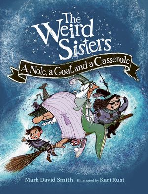 The Weird Sisters: A Note, a Goat, and a Casserole image number 0