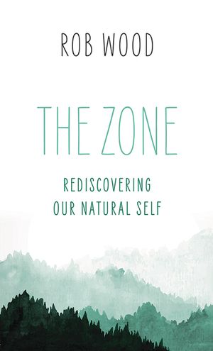 The Zone: Rediscovering Our Natural Self image number 0