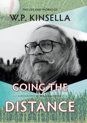 Going the Distance: The Life and Works of W.P. Kinsella image number 0