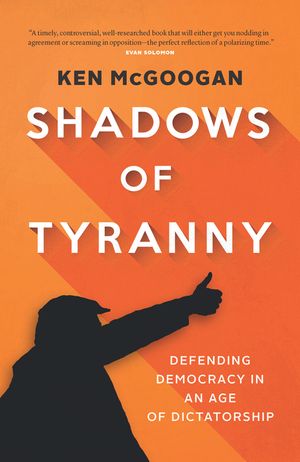Shadows of Tyranny: Defending Democracy in an Age of Dictatorship image number 0