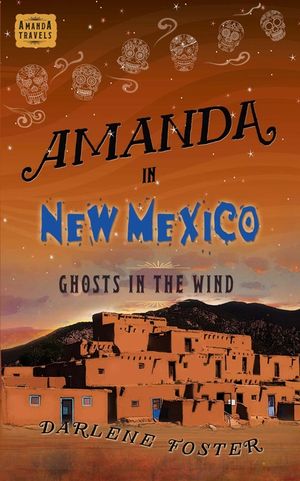 Amanda in New Mexico, 6: Ghosts in the Wind image number 0