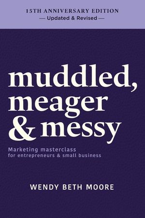 muddled, meager & messy: Marketing masterclass for entrepreneurs & small business image number 0