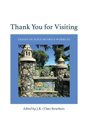 Thank You for Visiting: Essays on Alice Munro's Works III image number 0