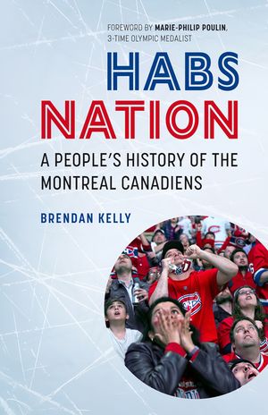 Habs Nation: A People's History of the Montreal Canadiens image number 0