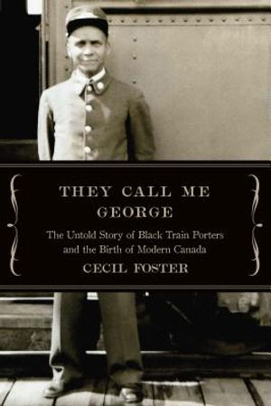 They Call Me George: The Untold Story of the Black Train Porters image number 0