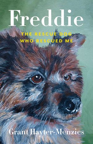Freddie: The Rescue Dog Who Rescued Me image number 0