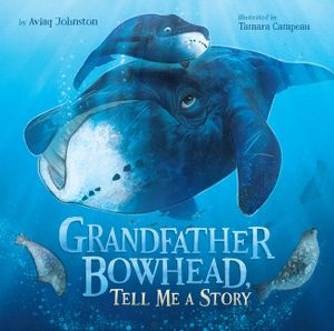 Grandfather Bowhead, Tell Me a Story image number 0