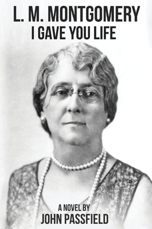 L.M. Montgomery: I Gave You Life image number 0