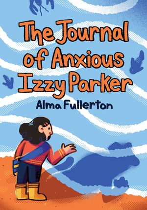 The Journal of Anxious Izzy Parker image number 0