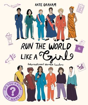 Run the World Like a Girl: International Women Leaders image number 0