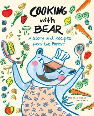 Cooking with Bear: A Story and Recipes from the Forest image number 0