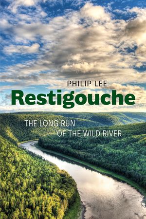 Restigouche: The Long Run of the Wild River image number 0