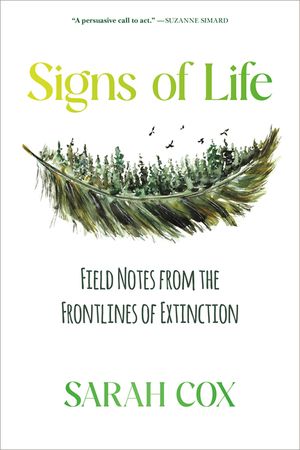 Signs of Life: Field Notes from the Frontlines of Extinction image number 0