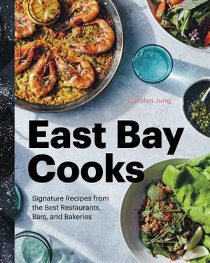East Bay Cooks: Signature Recipes from the Best Restaurants, Bars, and Bakeries image number 0
