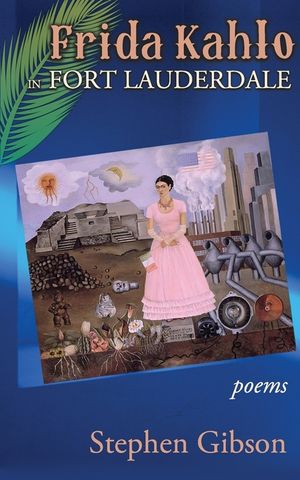 Frida Kahlo in Fort Lauderdale: Poems image number 0