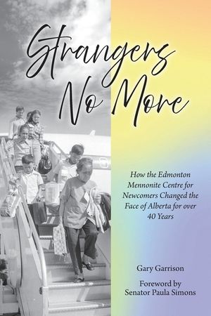 Strangers No More: How the Edmonton Mennonite Centre for Newcomers Changed the Face of Alberta for over 40 Years image number 0