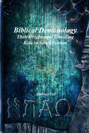 Biblical Demonology Their Origins and Unwilling Role in Sanctification image number 0