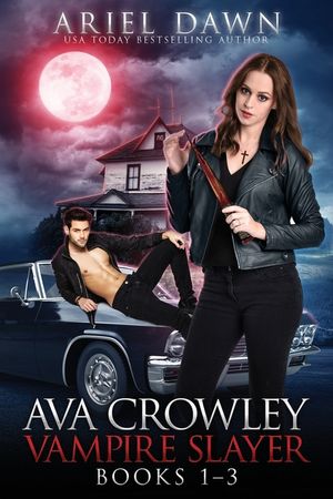 Ava Crowley, Vampire Slayer Omnibus: Books 1-3 image number 0