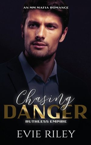 Chasing Danger: An MM Mafia Romance image number 0