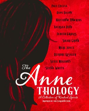 The Annethology: A Collection of Kindred Spirits Inspired by the Canadian Icon image number 0