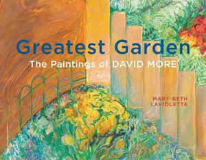 Greatest Garden: The Paintings of David More image number 0