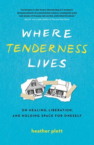 Where Tenderness Lives: On Healing, Liberation, and Holding Space for Oneself image number 0