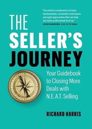 The Seller's Journey: Your Guidebook to Closing More Deals with N.E.A.T. Selling image number 0