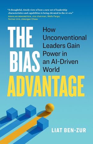 The Bias Advantage: How Unconventional Leaders Gain Power in an AI-Driven World image number 0