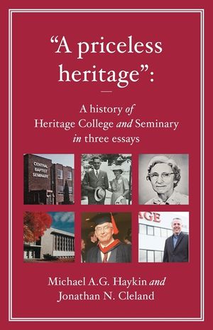 "A priceless heritage": A history of Heritage College and Seminary in three essays image number 0