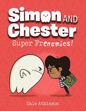 Super Frenemies! (Simon and Chester Book #5) image number 0