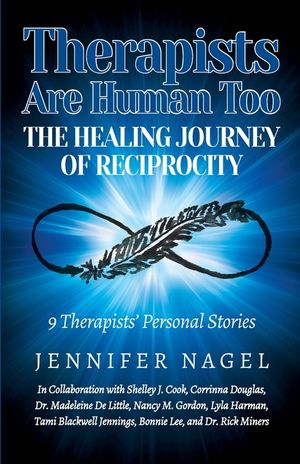 Therapists Are Human Too The Healing Journey of Reciprocity: 9 Therapists' Personal Stories of Healing and Growth image number 0