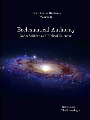 Ecclesiastical Authority: God's Sabbath and Biblical Calendar image number 0
