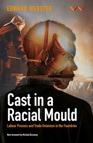 Cast in a Racial Mould: Labour Process and Trade Unionism in the Foundries image number 0