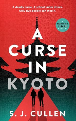 A Curse in Kyoto: The First Hunter & Higashi Mystery image number 0