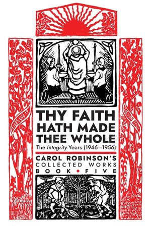 Thy Faith Hath Made Thee Whole: The Integrity Years (1946-1956) image number 0