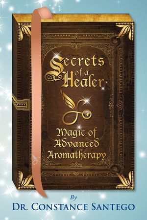 Secrets of a Healer - Magic of Advanced Aromatherapy image number 0