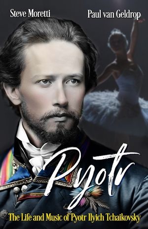 Pyotr: The Life and Music of Pyotr Ilyich Tchaikovsky image number 0