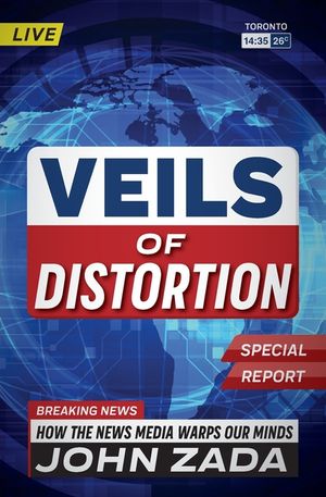 Veils of Distortion: How the News Media Warps Our Minds image number 0