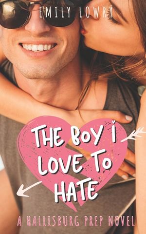 The Boy I Love to Hate: A Sweet YA Romance image number 0