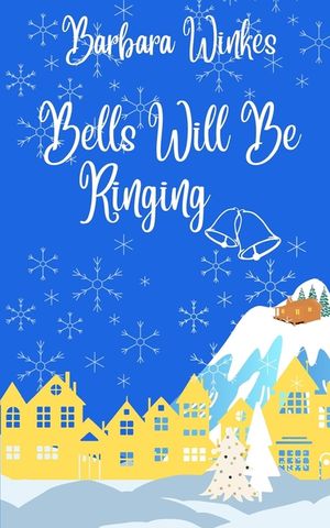 Bells Will Be Ringing: A Sweet Lesbian Christmas Romance image number 0