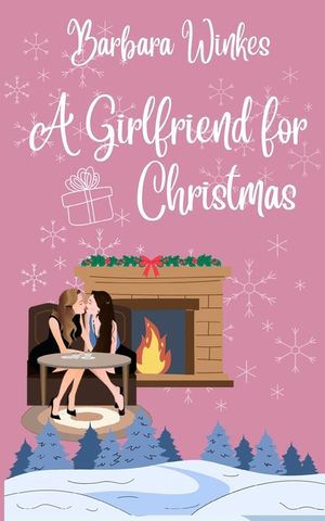 A Girlfriend for Christmas: A Sweet Lesbian Christmas Romance image number 0