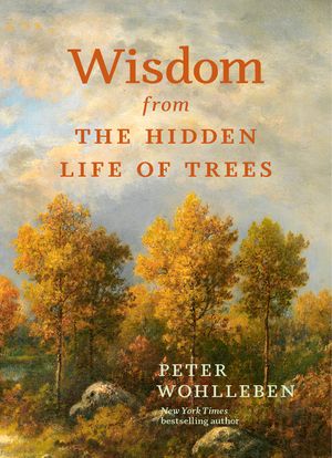 Wisdom from the Hidden Life of Trees image number 0