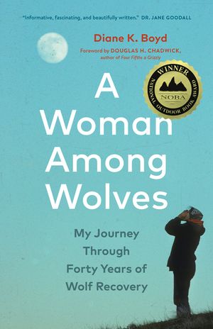 A Woman Among Wolves: My Journey Through Forty Years of Wolf Recovery image number 0