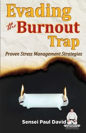 Sensei Self Development Series: Evading The Burnout Trap: Proven Stress Management Strategies image number 0