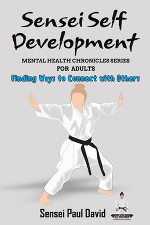 Sensei Self Development - Mental Health Chronicles Series - Finding Ways to Connect with Others image number 0