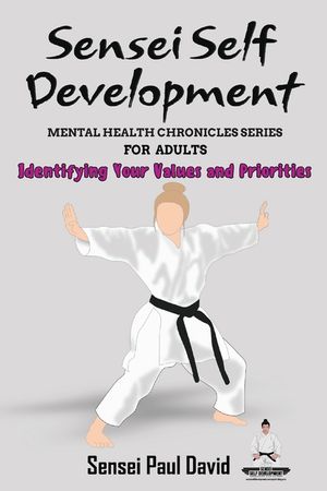 Sensei Self Development Mental Health Chronicles Series - Identifying Your Values and Priorities image number 0