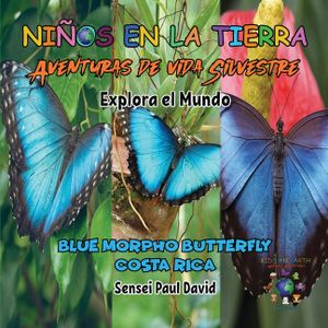 Niños en la Tierra - Aventuras de vida Silvestre - Explora el Mundo Blue Morpho Butterfly - Costa Rica image number 0