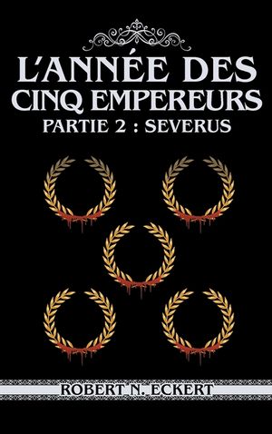 L'ann&eacute;e Des Cinq Empereurs: Partie 2: Severus image number 0
