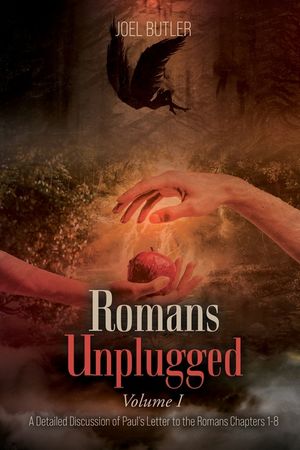 Romans Unplugged, Volume I: A Detailed Discussion of Paul's Letter to the Romans Chapters 1-8 image number 0