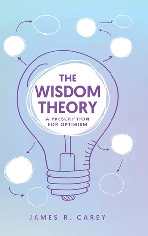 The Wisdom Theory: A Prescription for Optimism image number 0